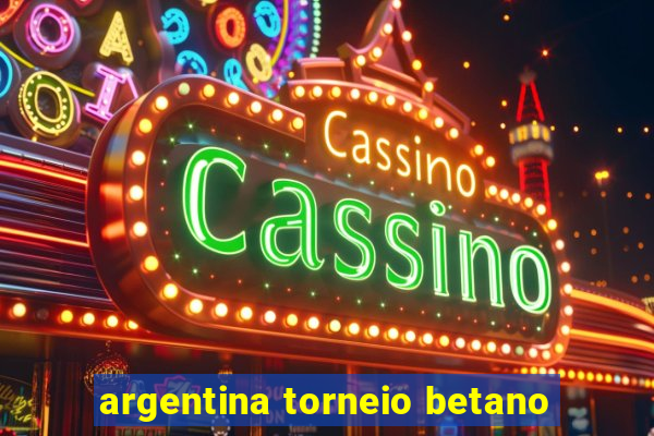 argentina torneio betano